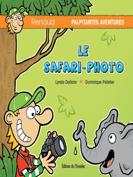 Title details for Le safari-photo by Lynda Dallaire - Available
